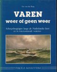 Burg, Ger van der - Varen (Weer of geen Weer), Scheepsbergingen langs de Nederlandse kust en in internationale wateren, 144 pag. hardcover, zeer goede staat