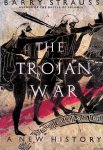 Strauss, Barry S. - The Trojan War: A New History