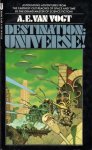 Vogt, A.E. van - Destination: Universe