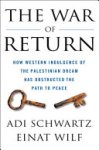 Adi Schwartz ,  Einat Wilf - The War of Return