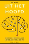 Kris Merckx - Uit het hoofd Een geschiedenis van de menselijke intelligentie