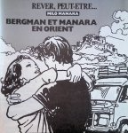 Manara, Milo - Rever, peut-etre. . . Bergman et Manara en Orient