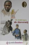 Zeeuw JGzn, P. de - De strijd tegen de slavernij *nieuw* --- Serie Historische verhalen