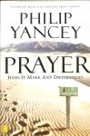 Yancey, Philip - Prayer. Does It Make Any Difference?