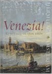Boele, Vincent, e.a. - Venezia ! / Venetiaanse kunst uit de 18de eeuw