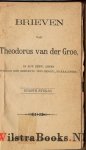 Groe, Theodorus van der - Brieven van Theodorus van der Groe