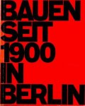 Rave, Rolf, Hans-Joachim Knöfel, - Bauen seit 1900 in Berlin. [With map].