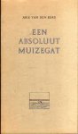Berg, Arie van den - Een absoluut muizegat