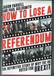 Farrell, Jason - How to Lose a Referendum