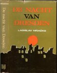 Mnacko Ladislav .. Vertaling uit het duits : R. van den Akker - De nacht van Dresden