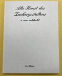 ROSE, H.J. - Alte Kunst des Zuckergestaltens - neu entdeckt.