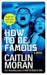 Caitlin Moran 56870 - How to Be Famous