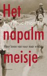 Kim Phuc Phan Thi - Het napalmmeisje Haar leven van vuur naar vrede