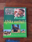 Broere, Marc & Drift, Roy van der - (M) Afrika voetbalt!, dit boek is opgedragen aan Nwankwo Kanu