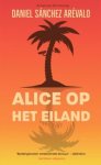 Daniel Sánchez Arévalo - Alice op het eiland