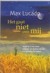 Max Lucado - HET GAAT NIET OM MIJ