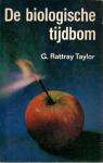 Rattray Taylor, G. - De biologische tijdbom