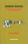Wijnen, Fred van - Modern boeren : mijmeringen over het platteland van vroeger en nu / tek. Albert Hemannes van Nood