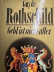 ROTHSCHILD, G. DE, - Geld ist nicht alles.