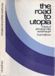 Holthoorn, F. L. van. - The Road to Utopia: A study of John Stuart Mill's Social Thought.