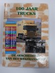  - 100 jaar trucks / De geschiedenis van het wegtransport