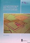 Schut, Peter A.C. - Listing Archaeological Sites, Protecting the Historical Landscape