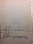 Tussenbroek, Otto van - Moderne Schoonheid. Gebruiks- en siervoorwerpen in het binnenhuis