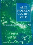 Hermans, W.J.M. - Alle hoeken van het veld -De geschiedenis van de V. en A.V. Pax