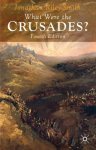 Jonathan Riley-Smith - What Were the Crusades?