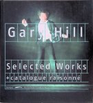 Boehm, Gottfried & Chrissie Iles & Heinz Liesbrock - and others - Gary Hill Retrospektive: Selected Works: Catalogue Raisonné
