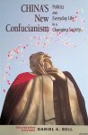 Bell, Daniel A. - China's New Confucianism. Politics and Everyday Life in a Changing Society