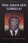 Thomasse, Jean. - Was Adam een gorilla ? Waarheid en legende rond onze oorsprong.