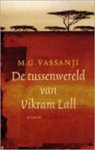 M.G. Vassanji - De tussenwereld van Vikram Lall