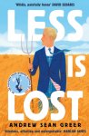 Andrew Sean Greer 222583 - Less is Lost 'An emotional and soul-searching sequel' (Sunday Times) to the bestselling, Pulitzer Prize-winning Less