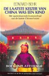Behr, Edward - De laatste keizer van China was een kind
