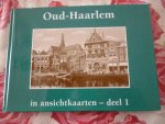 Peetoom Lenie - Oud-Haarlem in ansichtkaarten deel 1