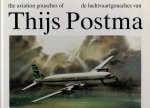 POSTMA, THIJS - De luchtvaartgouaches van Thijs Postma. The aviation gouaches of Thijs Postma. POSTMA, THIJS - De luchtvaartgouaches van Thijs Postma. The aviation gouaches of Thijs Postma.