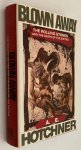Hotchner, A.E., - Blown away. The Rolling Stones and the death of the sixties