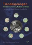 Jos Heuer, Henk Willems - Tiendesprongen Reizen in ruimte, tijd en snelheid, een lumineus idee van Kees Boeke