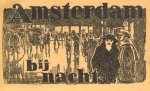 JONG, A.M. de - Amsterdam bij nacht. Snelkieken van de "Leven"-Redacteuren en Teekeningen van Jordaan. Herdruk der onder dezen naam in "Het Leven" verschenen artikelen