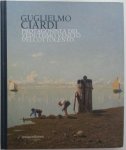 Libro di Enzo Savoia, Francesco Luigi Maspes (a cura di) - Guglielmo Ciardi protagonista del vedutismo veneto dell'Ottocento