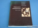 Blok, Josine H. - Amazones antianeirai. Interpretaties van de Amazonenmythe in het mythologisch onderzoek van de 19e en 20e eeuw en in archaïsch Griekenland