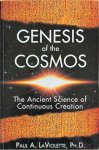 Laviolette, Paul A. - GENESIS OF THE COSMOS. The Ancient Science of Continuous Creation