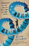 Graedon, Alena - The Word Exchange