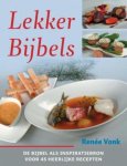 Vonk, Renée - Lekker Bijbels / de bijbel als inspiratiebron voor 45 heerlijke recepten