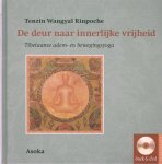 Tenzin Wangyal Rinpoche - Dharma-geschenk  -   De deur naar innerlijke vrijheid