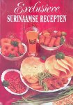 Laigsingh, Sandhia - en anderen - Exclusieve Surinaamse recepten (met ook Hollandse, Internationale, Turkse, Marokkaanse en Antilliaanse recepten)