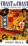 Andy Bull - Coast to coast; A rock fan's U.S. tour