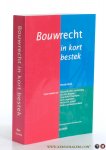 Berg, M.A.M.C. van den / A.G. Bregman / M.A.B. Chao-Duivis / H. Langendoen / D.A. Lubach / M.A. van Voorst van Beest (red.). - Bouwrecht in kort bestek. Vierde druk.