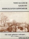Blaak, Jan A. - Nostalgisch gezicht Hoogezand-Sappemeer. Uit veen geboren welvaart . . .